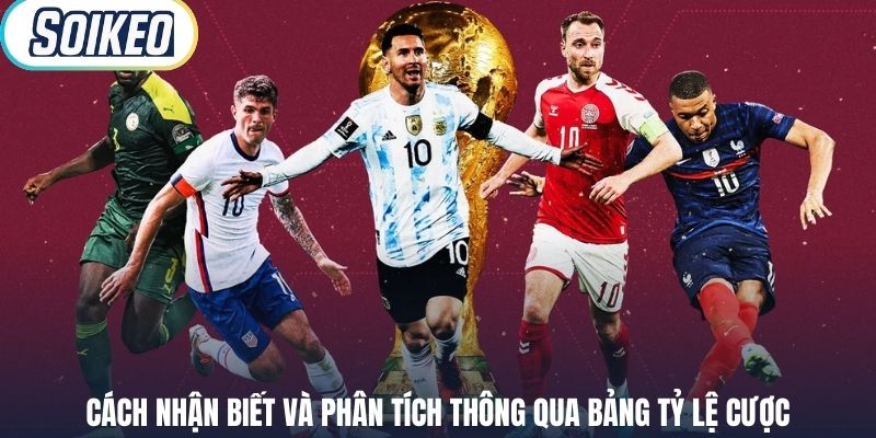 Cách nhận biết và phân tích thông qua bảng tỷ lệ cược