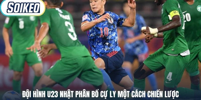 Đội hình U23 Nhật phân bổ cự ly một cách chiến lược